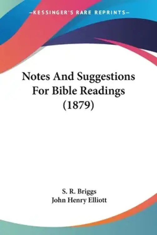 Notes And Suggestions For Bible Readings (1879)