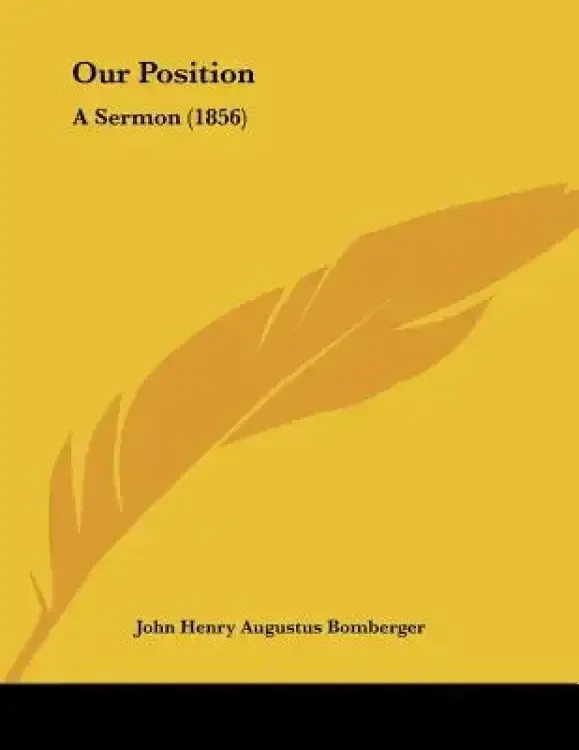 Our Position: A Sermon (1856)