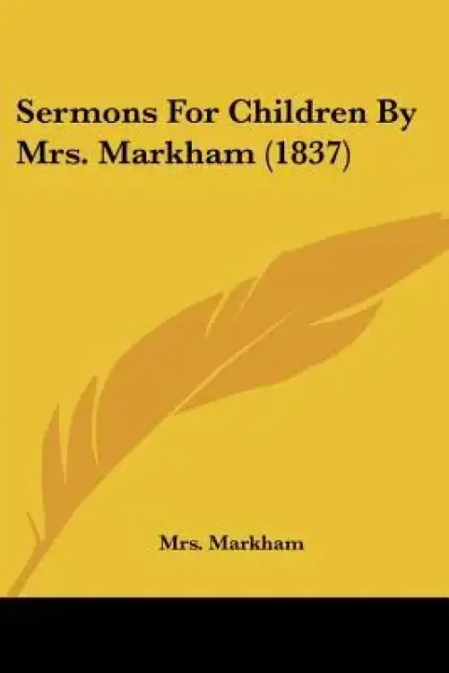Sermons For Children By Mrs. Markham (1837)
