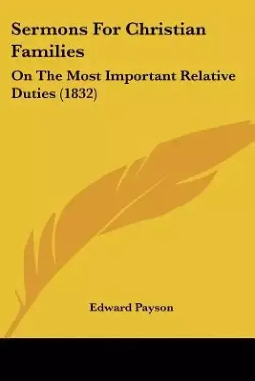 Sermons For Christian Families: On The Most Important Relative Duties (1832)