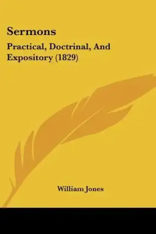 Sermons: Practical, Doctrinal, And Expository (1829)