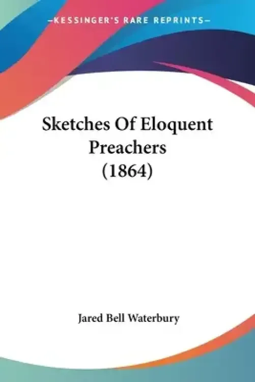 Sketches Of Eloquent Preachers (1864)