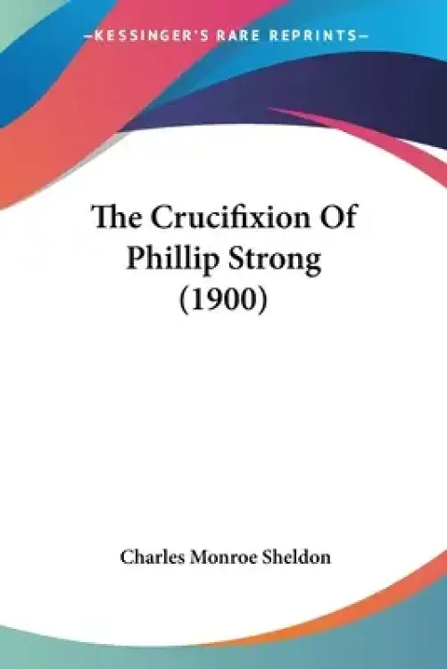 The Crucifixion Of Phillip Strong (1900)