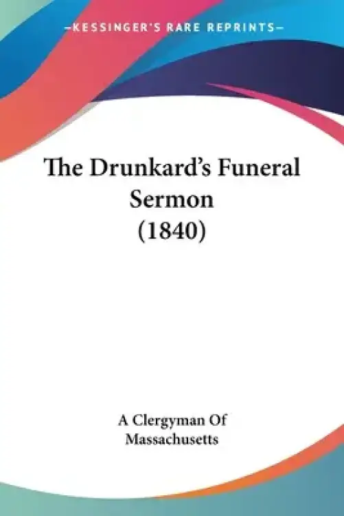 The Drunkard's Funeral Sermon (1840)