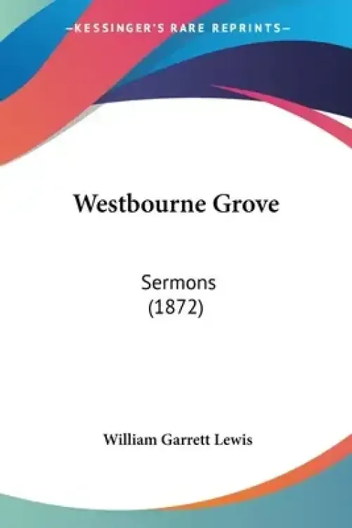Westbourne Grove: Sermons (1872)