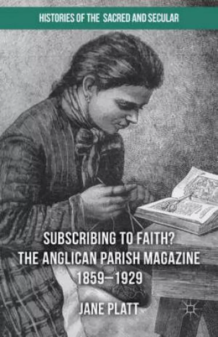 Suscribing to Faith? The Anglican Parish Magazine 1859-1929