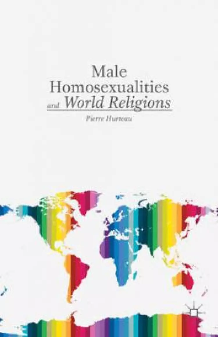 Male Homosexualities and World Religions