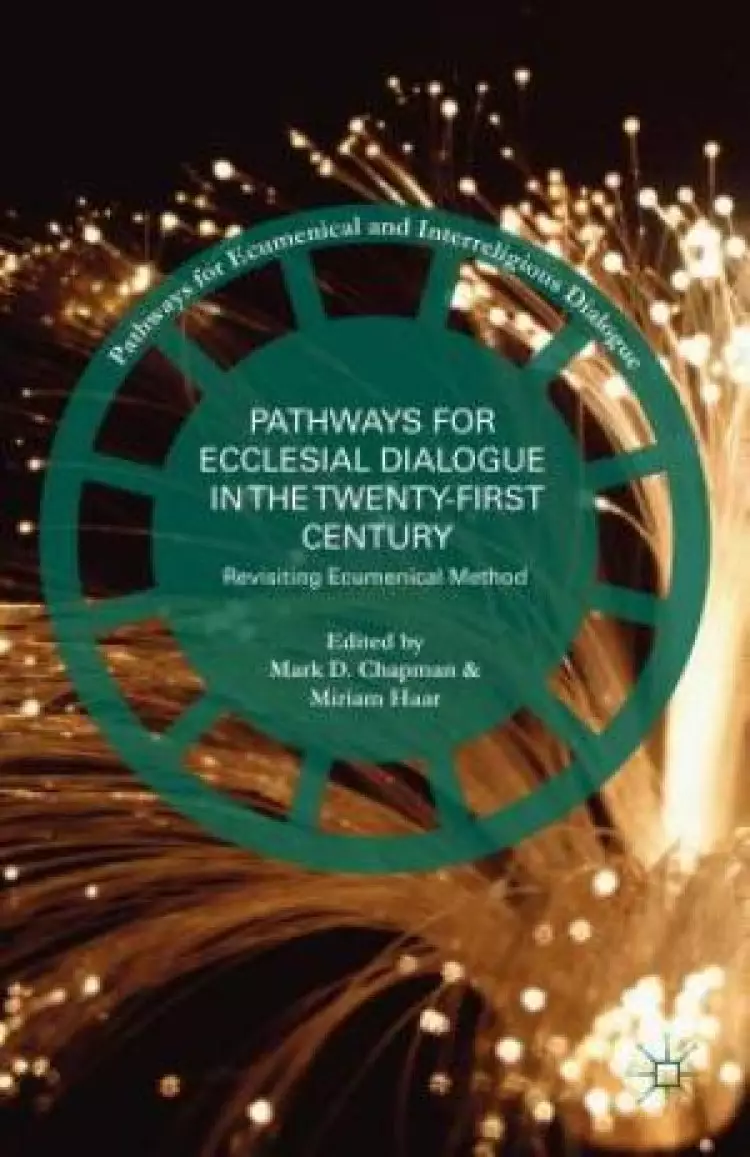 Pathways for Ecclesial Dialogue in the Twenty-First Century