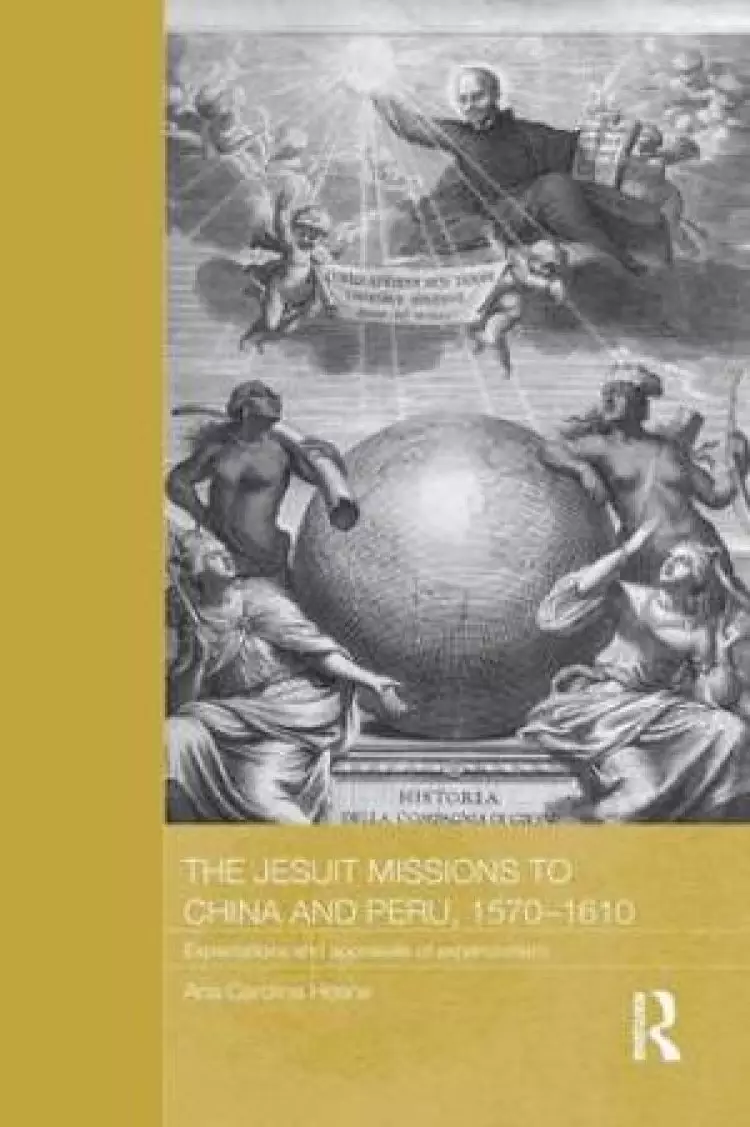 The Jesuit Missions to China and Peru, 1570-1610