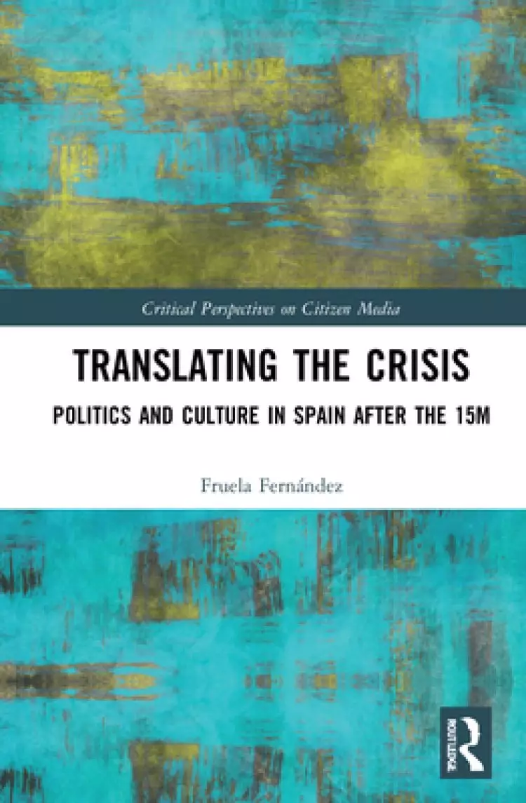 Translating the Crisis: Politics and Culture in Spain after the 15M