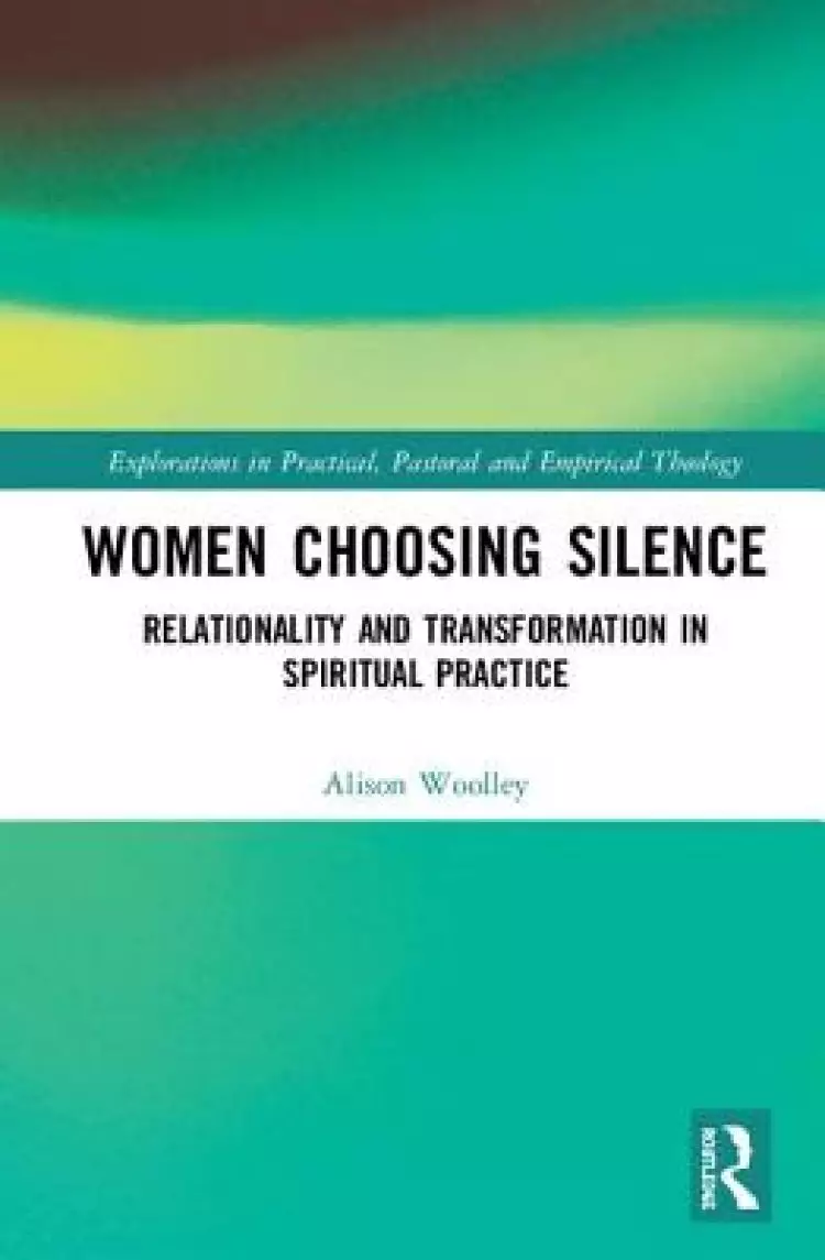 Women Choosing Silence: Relationality and Transformation in Spiritual Practice