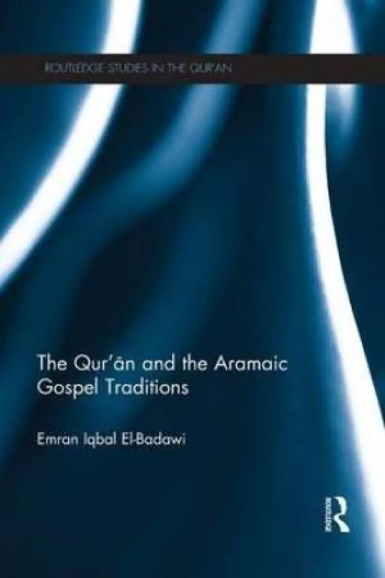 The Qur'an and the Aramaic Gospel Traditions