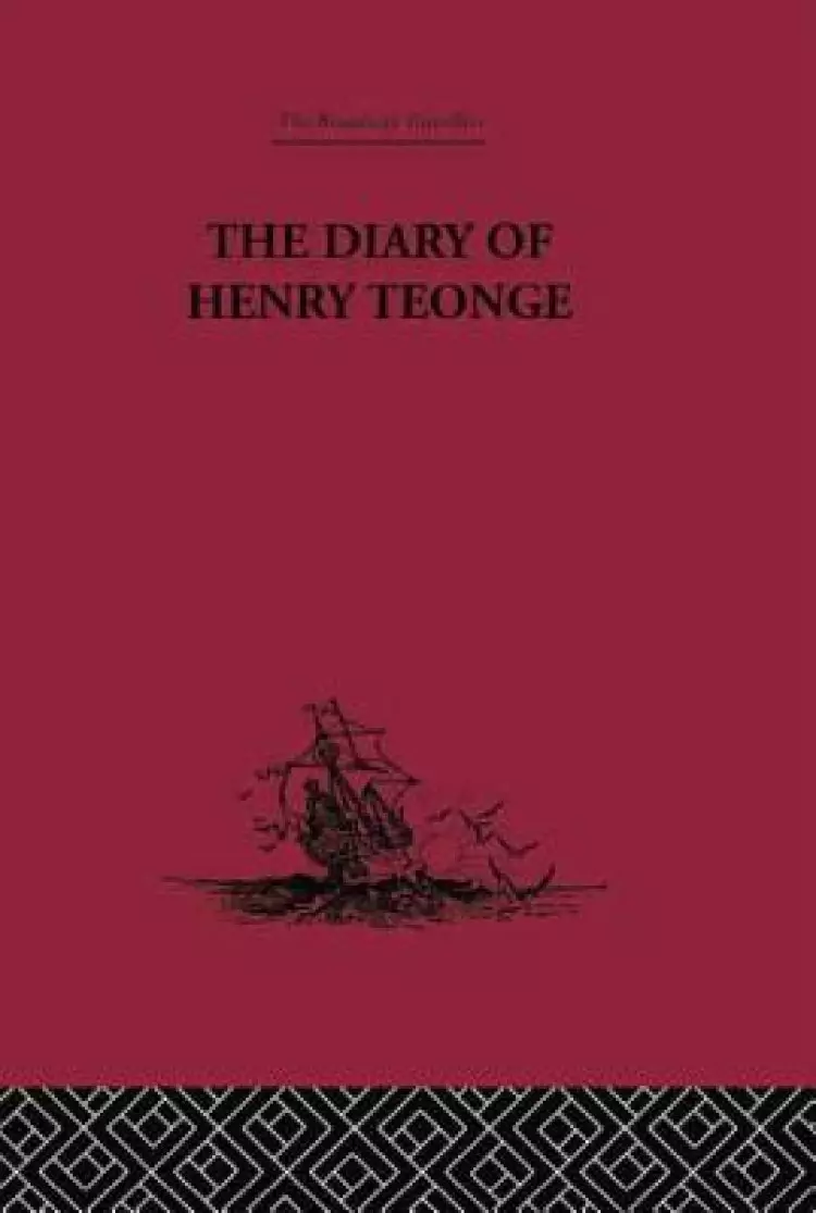 The Diary of Henry Teonge: Chaplain on Board H.M's Ships Assistance, Bristol and Royal Oak 1675-1679