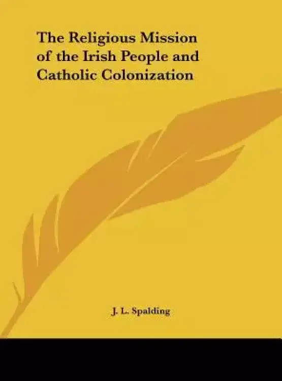 The Religious Mission of the Irish People and Catholic Colonization