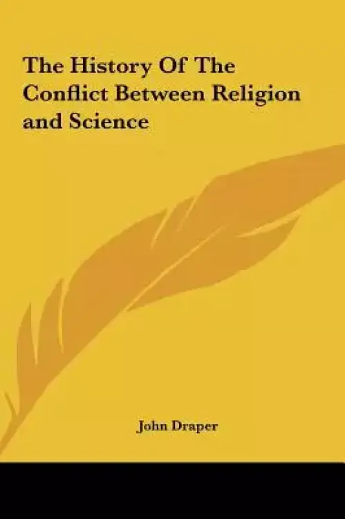 The History of the Conflict Between Religion and Science