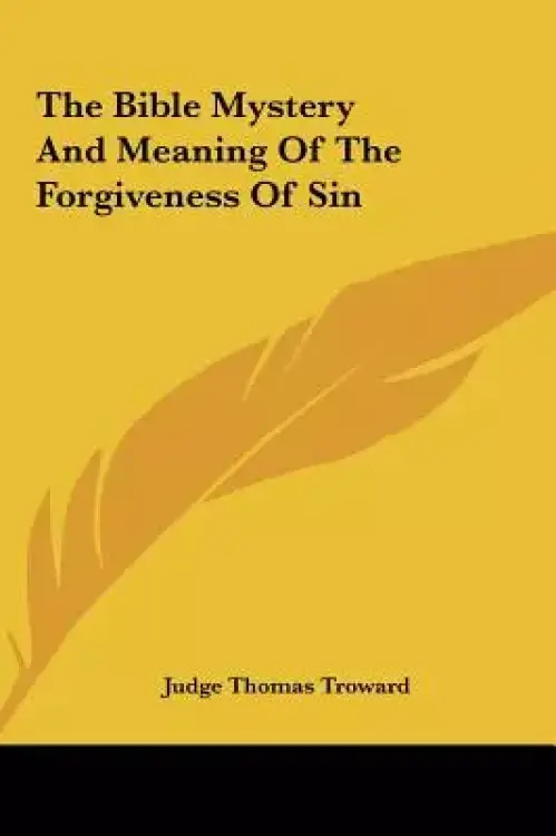 The Bible Mystery And Meaning Of The Forgiveness Of Sin
