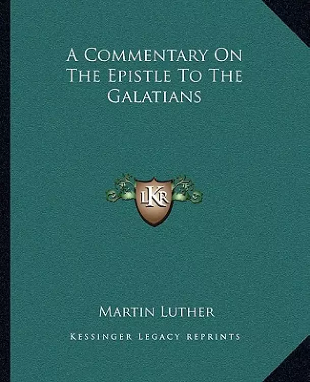 A Commentary On The Epistle To The Galatians