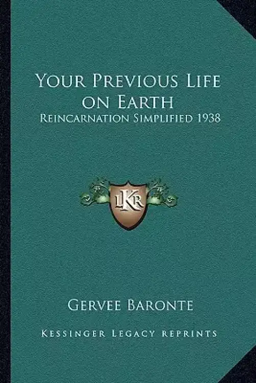 Your Previous Life on Earth: Reincarnation Simplified 1938