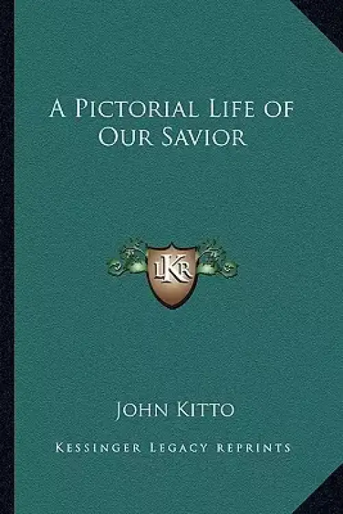 A Pictorial Life of Our Savior
