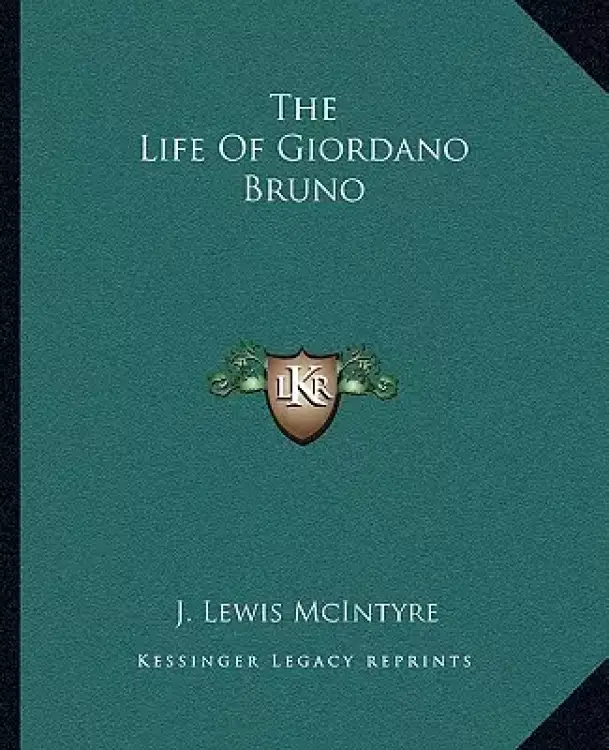 The Life Of Giordano Bruno