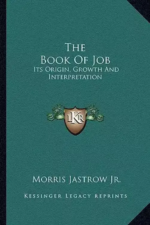 The Book of Job: Its Origin, Growth and Interpretation