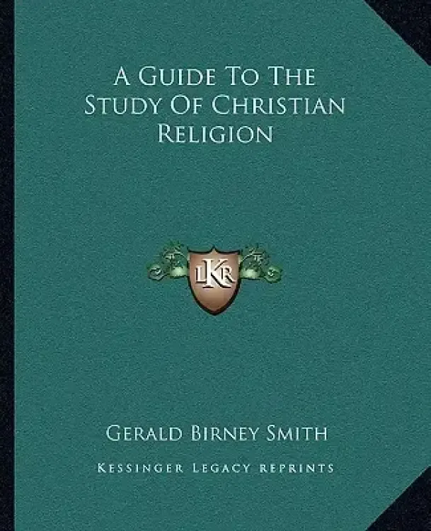 A Guide To The Study Of Christian Religion