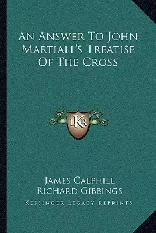 An Answer To John Martiall's Treatise Of The Cross