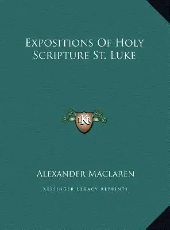 Expositions Of Holy Scripture St. Luke