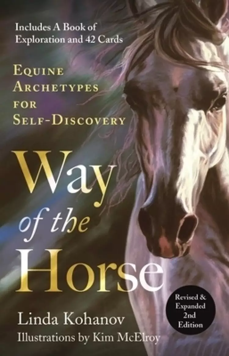 Way of the Horse: Revised & Expanded 2nd Edition: Equine Archetypes for Self-Discovery