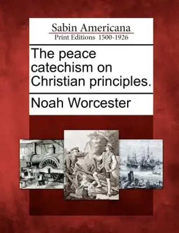 The Peace Catechism on Christian Principles.
