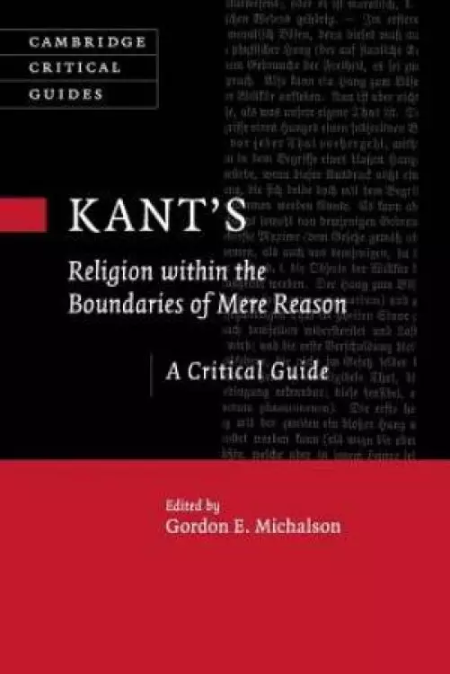 Kant's Religion Within the Boundaries of Mere Reason