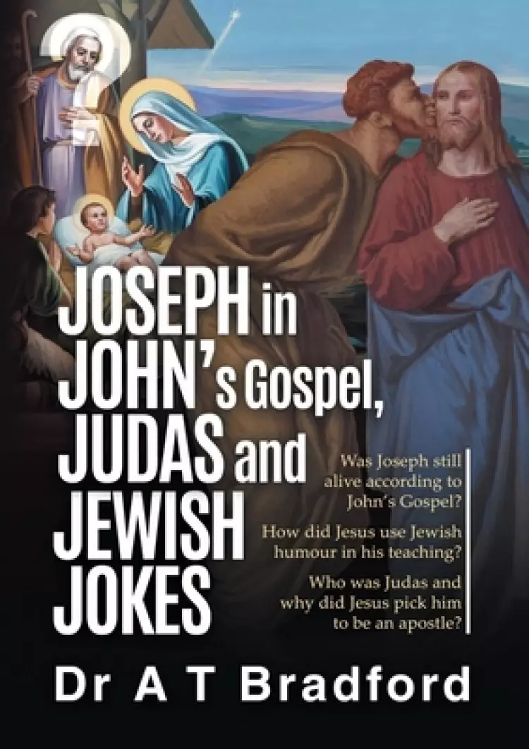 Joseph in John, Judas and Jewish Jokes: Jesus' humour in John's Gospel