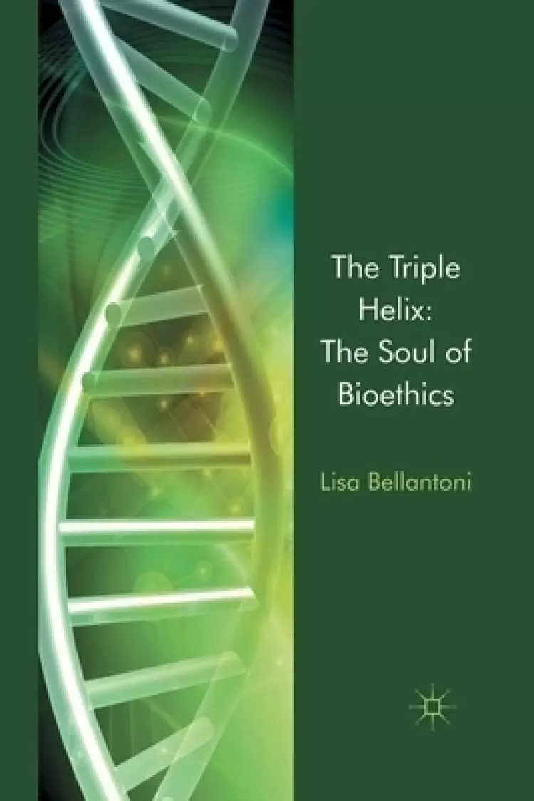 The Triple Helix: the Soul of Bioethics