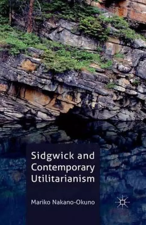 Sidgwick and Contemporary Utilitarianism