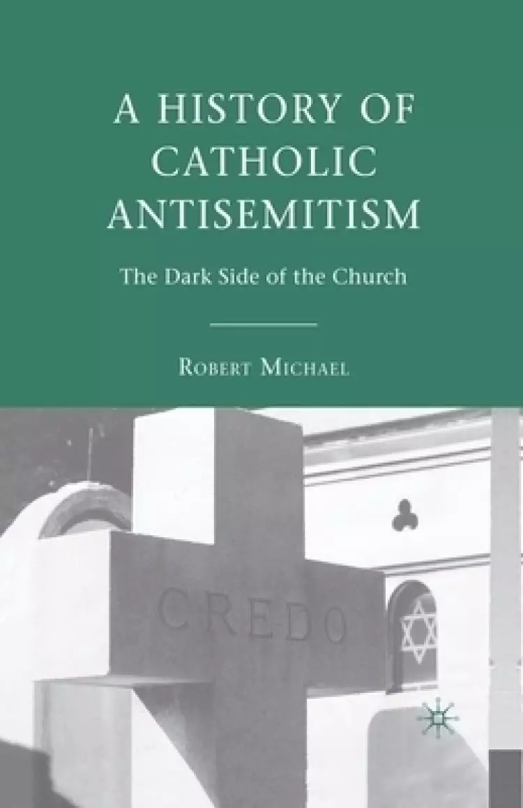 A History of Catholic Antisemitism
