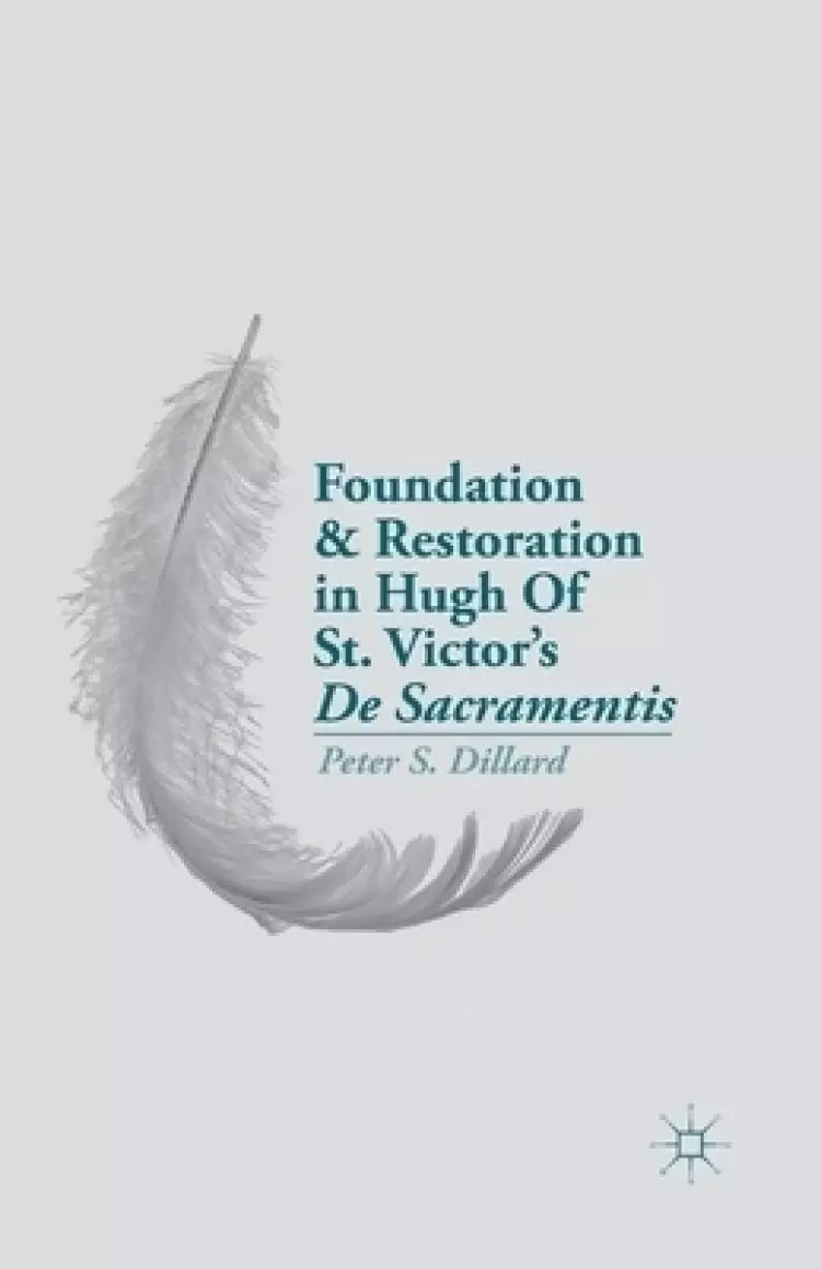 Foundation and Restoration in Hugh of St. Victor's De Sacramentis