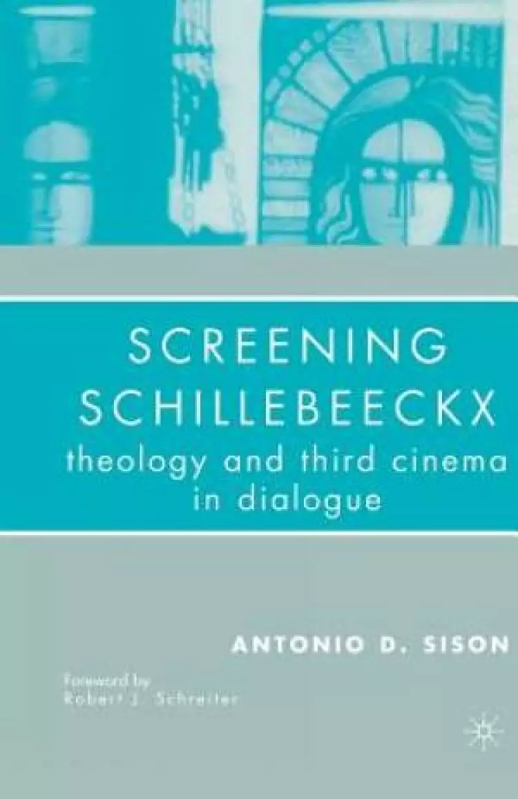 Screening Schillebeeckx : Theology and Third Cinema in Dialogue