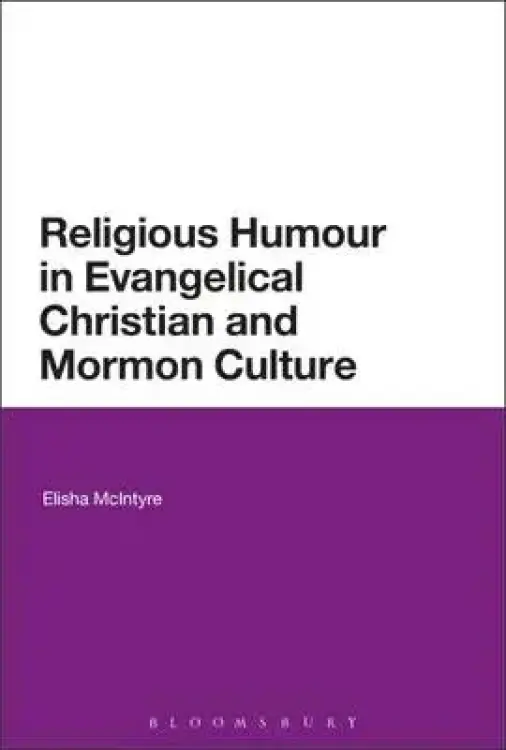 Religious Humour in Evangelical Christian and Mormon Culture
