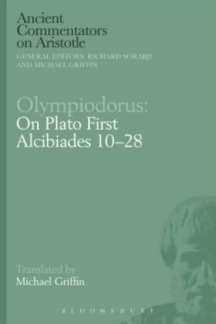 Olympiodorus: on Plato First Alcibiades 10-28