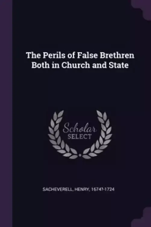 The Perils of False Brethren Both in Church and State