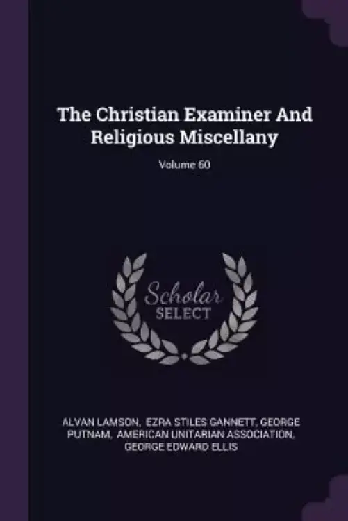 The Christian Examiner And Religious Miscellany; Volume 60