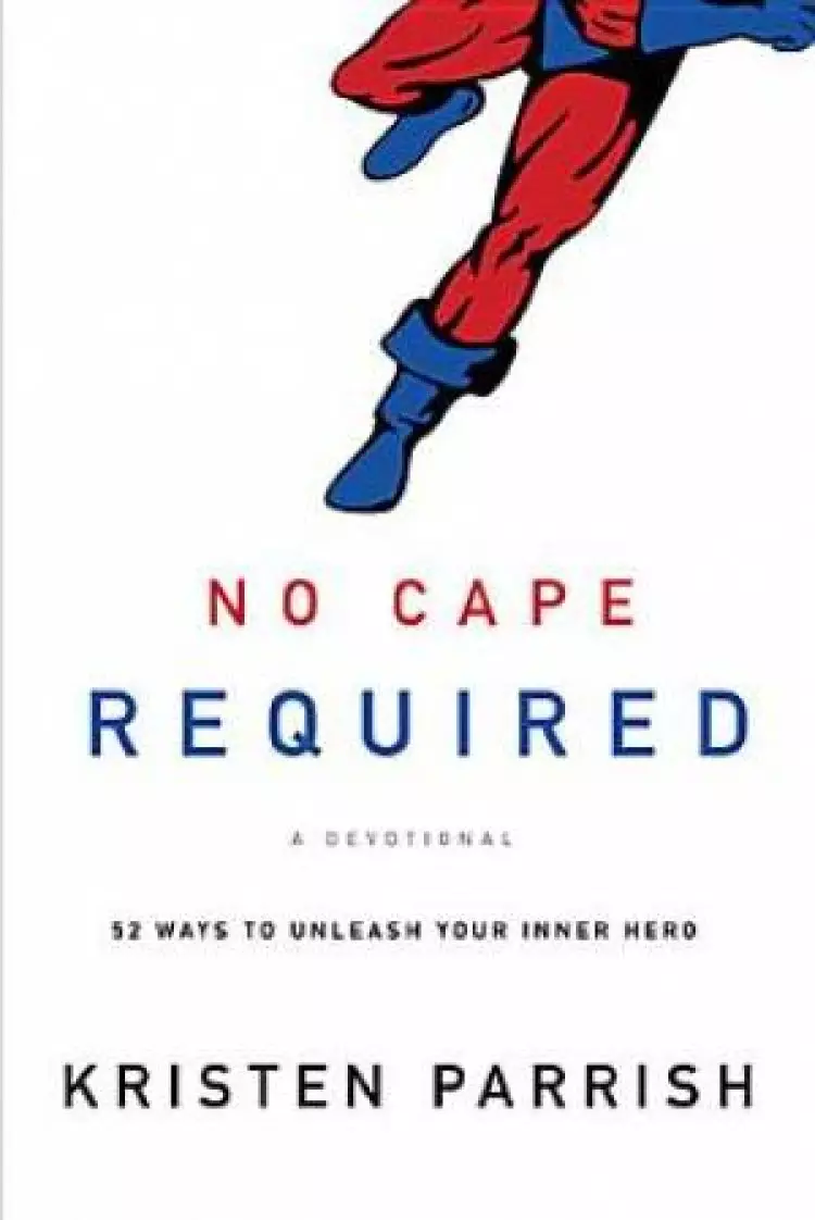 No Cape Required A Devotional