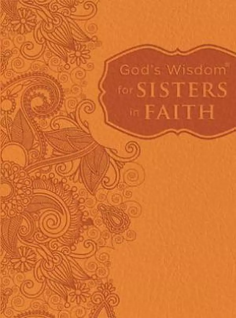 Gods Wisdom For Sisters In Faith