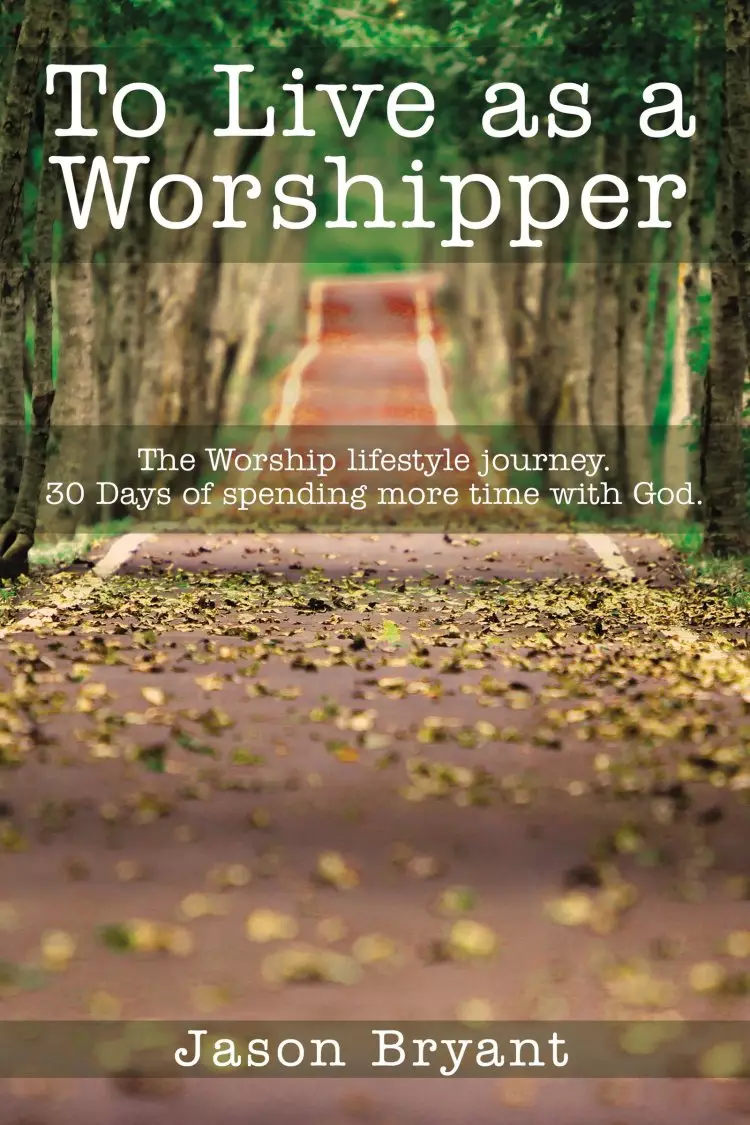 To Live as a Worshipper