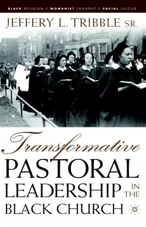 Transformative Pastoral Leadership in the Black Church