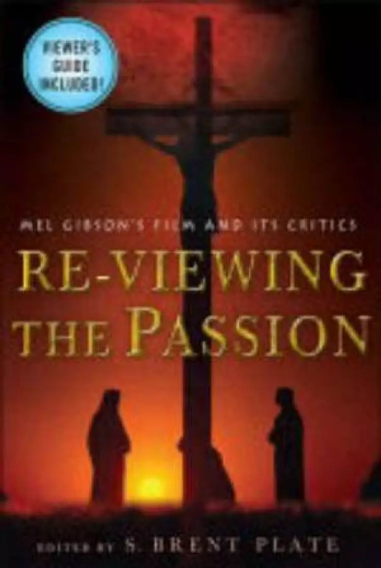 Re-viewing The Passion