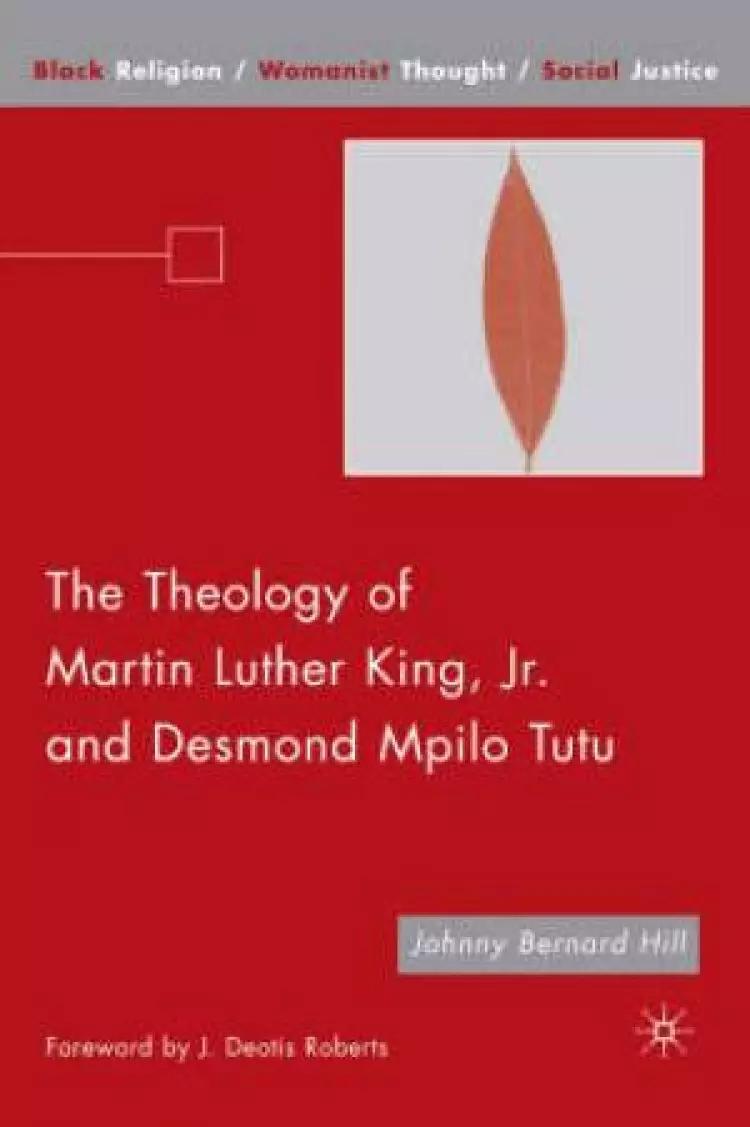 The Theology of Martin Luther King Jr. and Desmond Mpilo Tutu