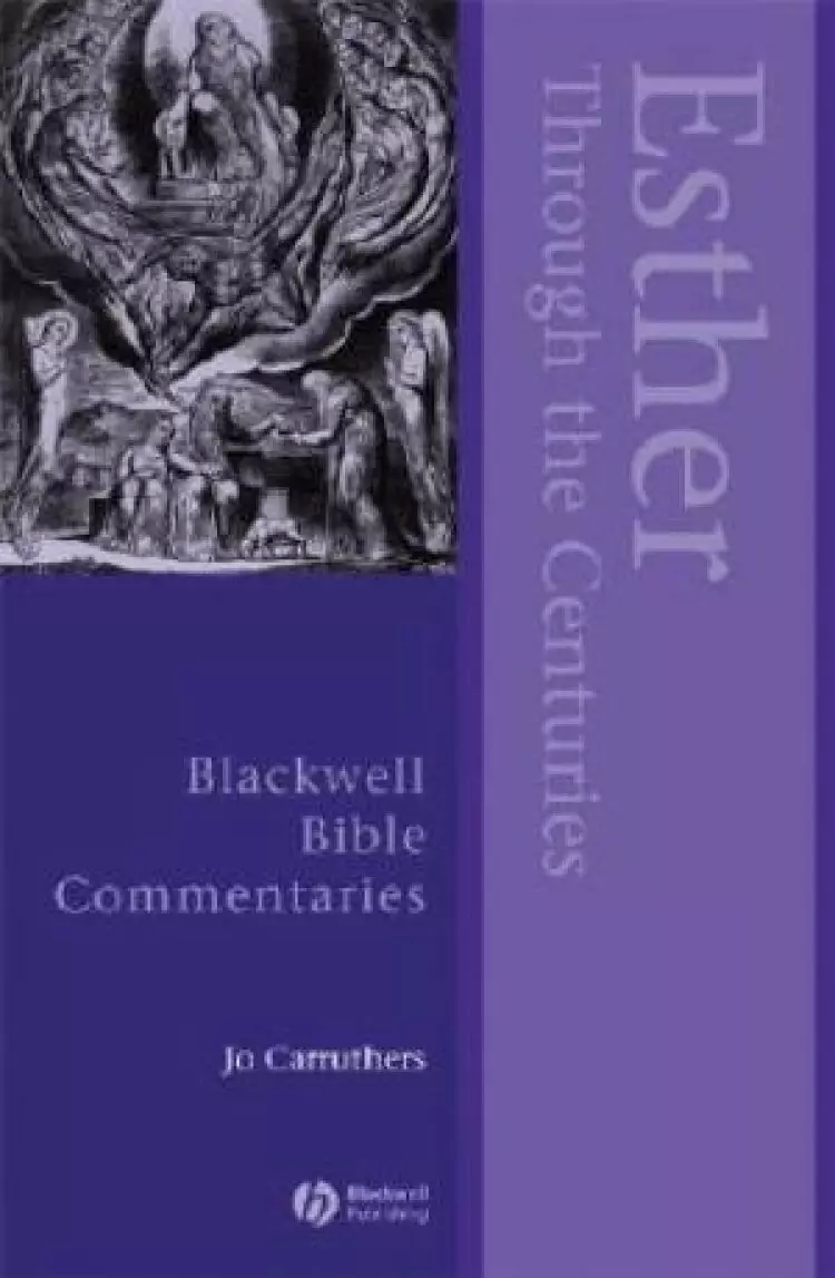 Esther Through the Centuries : Blackwell Bible Commentaries