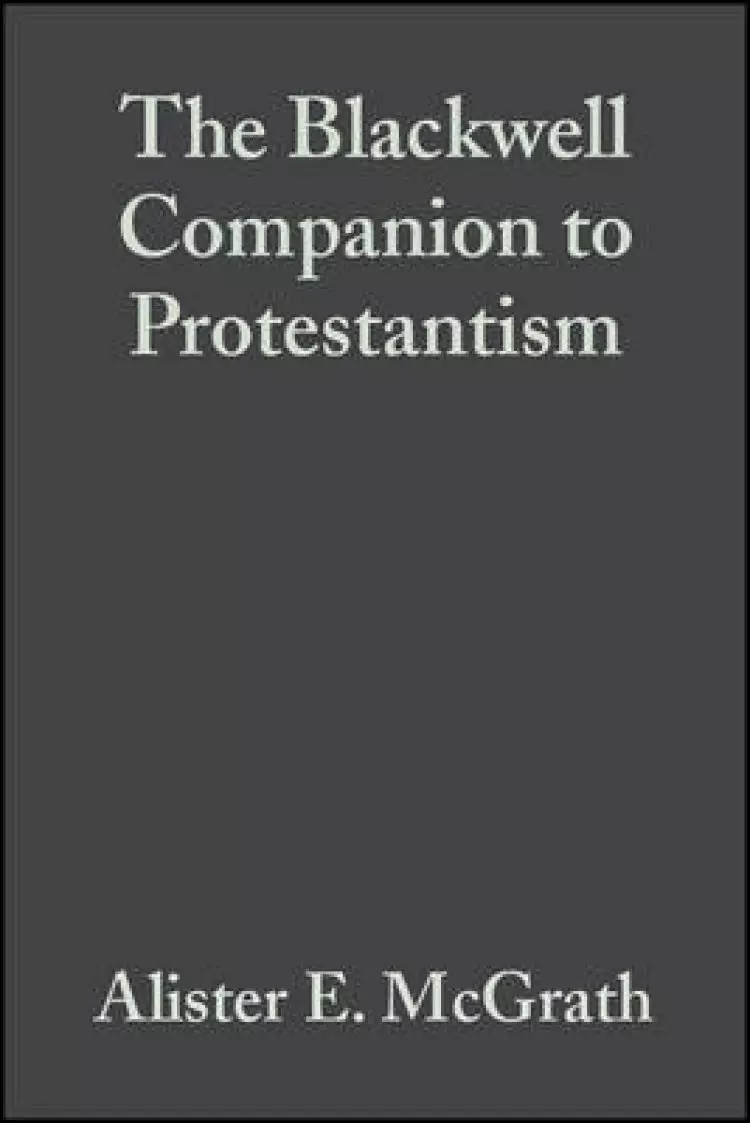Blackwell Companion To Protestantism