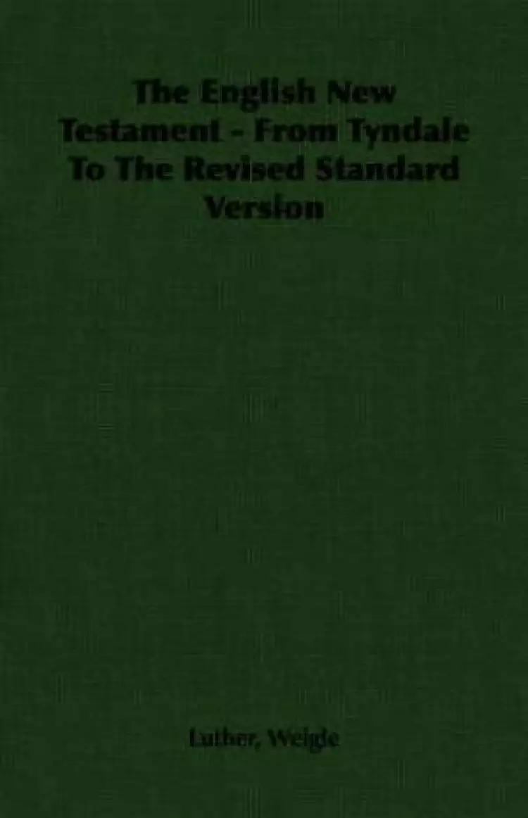 English New Testament - From Tyndale To The Revised Standard Version